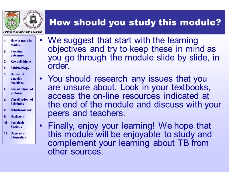 How should you study this module? We suggest that start with the learning objectives